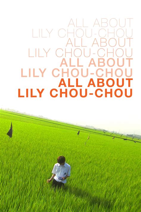 Lily Chou-Chou, pop star myst&233;rieuse &224; la voix &233;th&233;r&233;e, domine les palmar&232;s, et les curs de jeunes &233;tudiants japonais partout au pays. . All about lily chou chou 123movies